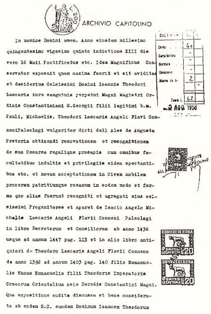 This is a copy of the Document of the ACT OF THE ROMAN SENATE (16-V-1525, Lib. Decr. 1515/1526, f. 142) in the Sixteenth Century, which decided the final Legal Status that The House of LASCARIS COMNENUS is the Legitimate Heir and Holder of the CONSTANTINIAN ORDER and Legacy and of all other Rights appertaining.